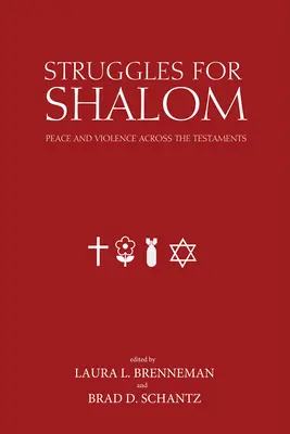 Lupte pentru Shalom: Pace și violență în toate testamentele - Struggles for Shalom: Peace and Violence Across the Testaments