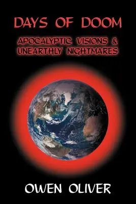 Days of Doom: Viziuni apocaliptice și coșmaruri nepământene - Days of Doom: Apocalyptic Visions & Unearthly Nightmares