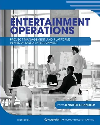 Operațiuni de divertisment: Managementul proiectelor și platformele în divertismentul bazat pe media - Entertainment Operations: Project Management and Platforms in Media-Based Entertainment