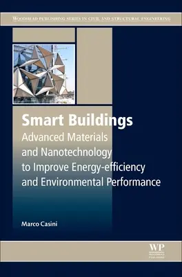 Clădiri inteligente: Materiale avansate și nanotehnologie pentru îmbunătățirea eficienței energetice și a performanței de mediu - Smart Buildings: Advanced Materials and Nanotechnology to Improve Energy-Efficiency and Environmental Performance