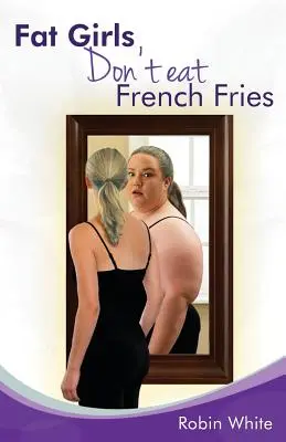 Fetele grase nu mănâncă cartofi prăjiți - fat girls don't eat french fries