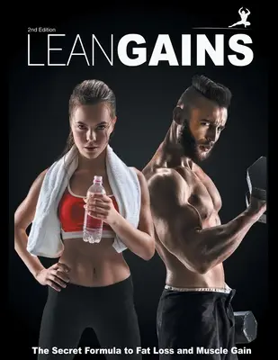 Câștiguri slabe: Formula secretă pentru pierderea grăsimilor și creșterea masei musculare - Lean Gains: The Secret Formula to Fat Loss and Muscle Gain