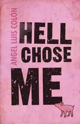 Iadul m-a ales pe mine - Hell Chose Me
