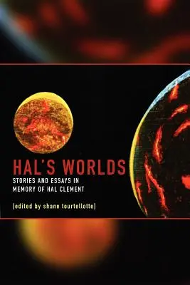Lumile lui Hal: povestiri și eseuri în memoria lui Hal Clement - Hal's Worlds: Stories and Essays in Memory of Hal Clement