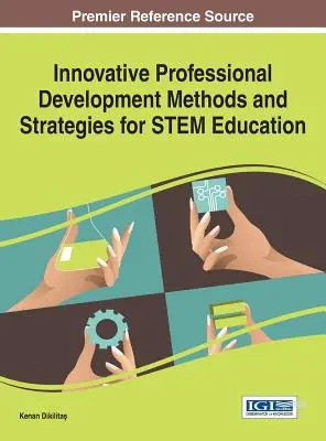Metode și strategii inovatoare de dezvoltare profesională pentru educația STEM - Innovative Professional Development Methods and Strategies for STEM Education