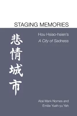Punerea în scenă a amintirilor: A City of Sadness al lui Hou Hsiao-hsien - Staging Memories: Hou Hsiao-hsien's A City of Sadness