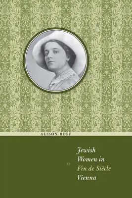 Femeile evreice în Viena sfârșitului de secol - Jewish Women in Fin de Sicle Vienna