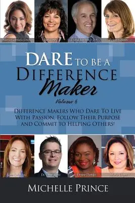 Dare to Be a Difference Maker Volumul 6 - Dare to Be a Difference Maker Volume 6