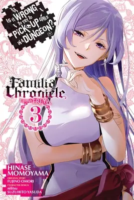 Este greșit să încerci să agăți fete într-o temniță? Familia Chronicle Episode Freya, Vol. 3 (Manga) - Is It Wrong to Try to Pick Up Girls in a Dungeon? Familia Chronicle Episode Freya, Vol. 3 (Manga)