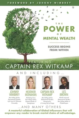 Puterea bogăției mentale cu căpitanul Rex Witkamp: Succesul începe din interior - The POWER of MENTAL WEALTH Featuring Captain Rex Witkamp: Success Begins from Within