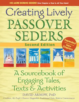 Creating Lively Passover Seders (2nd Edition): O carte sursă de povești, texte și activități captivante - Creating Lively Passover Seders (2nd Edition): A Sourcebook of Engaging Tales, Texts & Activities