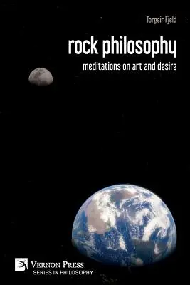 Filosofia rock: meditații despre artă și dorință - rock philosophy: meditations on art and desire
