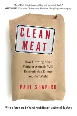 Carne curată: Cum cultivarea cărnii fără animale va revoluționa cina și lumea - Clean Meat: How Growing Meat Without Animals Will Revolutionize Dinner and the World