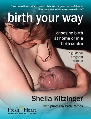 Birth Your Way: Alegerea nașterii la domiciliu sau într-un centru de nașteri - Birth Your Way: Choosing Birth at Home or in a Birth Centre