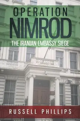Operațiunea Nimrod: Asediul ambasadei iraniene - Operation Nimrod: The Iranian Embassy Siege