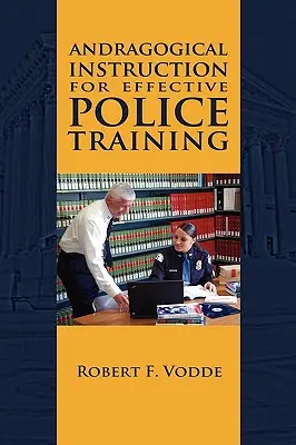 Instruire andragogică pentru formarea eficientă a polițiștilor - Andragogical Instruction for Effective Police Training