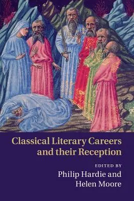 Cariere literare clasice și receptarea lor - Classical Literary Careers and Their Reception