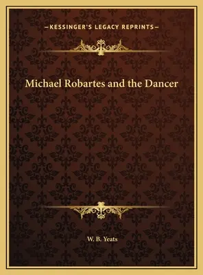 Michael Robartes și dansatoarea - Michael Robartes and the Dancer