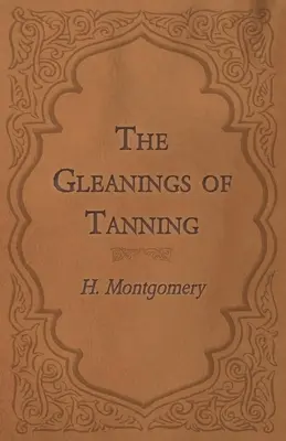 Culegeri de tăbăcărie - The Gleanings of Tanning