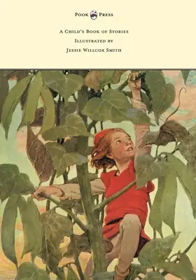 O carte de povești pentru copii - ilustrată de Jessie Willcox Smith - A Child's Book of Stories - Illustrated by Jessie Willcox Smith