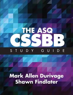 Ghidul de studiu ASQ CSSBB - The ASQ CSSBB Study Guide