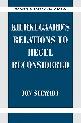 Relațiile lui Kierkegaard cu Hegel reconsiderate - Kierkegaard's Relations to Hegel Reconsidered