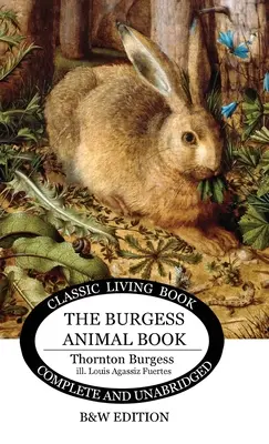 The Burgess Animal Book for Children (ediție n&b) - The Burgess Animal Book for Children (B&W edition)