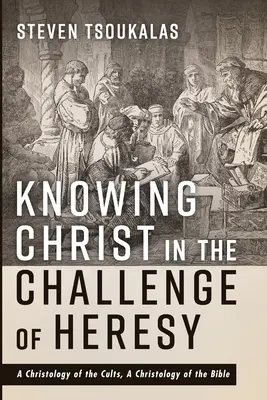 Cunoașterea lui Hristos în provocarea ereziei - Knowing Christ in the Challenge of Heresy