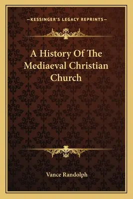 O istorie a bisericii creștine medievale - A History Of The Mediaeval Christian Church