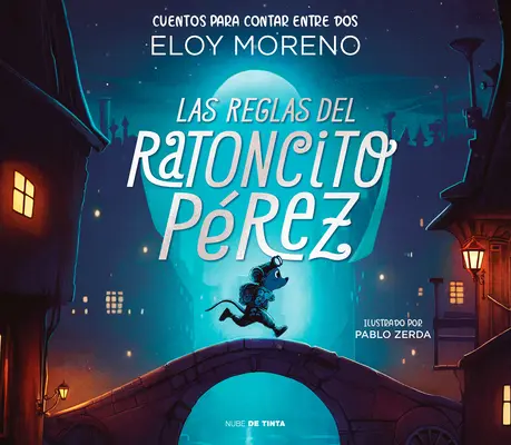 Las Reglas del Ratoncito Prez / Regulile șoricelului cu dinți Perez / The Rules by Perez the Tooth Mouse - Las Reglas del Ratoncito Prez / The Rules by Perez the Tooth Mouse