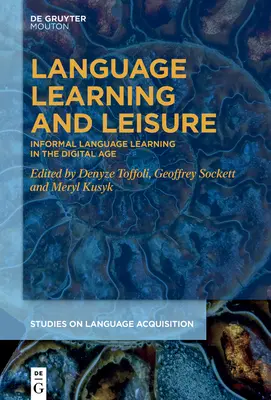 Învățarea limbilor străine și petrecerea timpului liber: Învățarea informală a limbilor străine în era digitală - Language Learning and Leisure: Informal Language Learning in the Digital Age