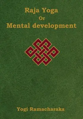 Raja Yoga sau dezvoltarea mentală: O serie de lecții de Raja Yoga (Large Print Edition) - Raja Yoga or Mental development: A Series of Lessons in Raja Yoga (Large Print Edition)