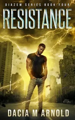 Rezistență: Cartea a patra din seria DiaZem - Resistance: Book Four of the DiaZem Series
