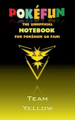Pokefun - Notebook-ul neoficial (Team Yellow) pentru fanii Pokemon GO: notebook, notepad, tabletă, scratch pad, pad, carnet cadou, Pokemon GO, Pikachu, b - Pokefun - The unofficial Notebook (Team Yellow) for Pokemon GO Fans: notebook, notepad, tablet, scratch pad, pad, gift booklet, Pokemon GO, Pikachu, b