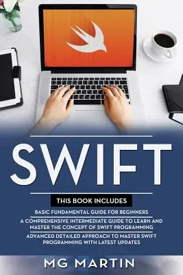 Swift: The Complete Guide for Beginners, Intermediate and Advanced Detailed Strategies To Master Swift Programming (Ghidul complet pentru începători, intermediari și avansați) - Swift: The Complete Guide for Beginners, Intermediate and Advanced Detailed Strategies To Master Swift Programming