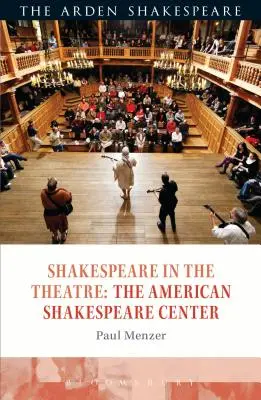 Shakespeare în teatru: Centrul American Shakespeare - Shakespeare in the Theatre: The American Shakespeare Center