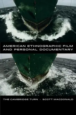 Filmul etnografic american și documentarul personal: The Cambridge Turn - American Ethnographic Film and Personal Documentary: The Cambridge Turn