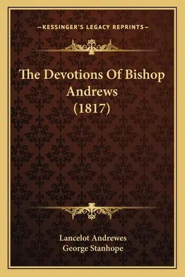 Devoțiunile episcopului Andrews (1817) - The Devotions Of Bishop Andrews (1817)