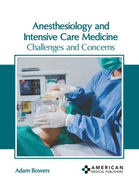 Anesteziologie și medicină de terapie intensivă: Provocări și preocupări - Anesthesiology and Intensive Care Medicine: Challenges and Concerns