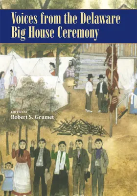 Voci de la Ceremonia de la Casa Mare din Delaware - Voices from the Delaware Big House Ceremony