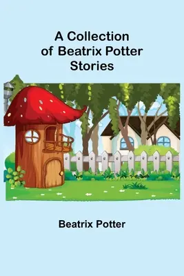 O colecție de povești de Beatrix Potter - A Collection of Beatrix Potter Stories