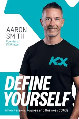 Define Yourself: Când pasiunea, scopul și afacerile intră în coliziune - Define Yourself: When Passion, Purpose and Business Collide