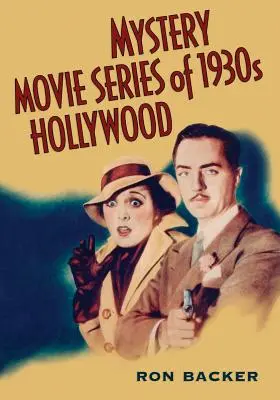 Seriale de filme polițiste din Hollywood-ul anilor '30 - Mystery Movie Series of 1930s Hollywood