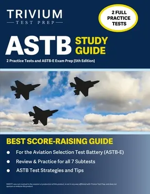 Ghid de studiu ASTB: 2 teste practice și pregătire pentru examenul ASTB-E [ediția a 5-a] - ASTB Study Guide: 2 Practice Tests and ASTB-E Exam Prep [5th Edition]