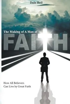 Formarea unui om al credinței - The Making of a Man of Faith