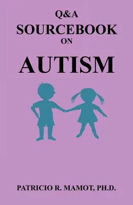 Q&A Sourcebook on Autism (în engleză) - Q&A Sourcebook on Autism