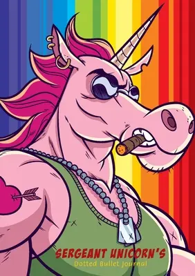 Jurnalul cu buline punctate al sergentului Unicorn: A5 mediu - 5.83X8.27 - Sergeant Unicorn's Dotted Bullet Journal: Medium A5 - 5.83X8.27