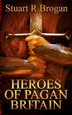 Eroi ai Britaniei păgâne - Heroes of Pagan Britain
