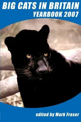 Anuarul pisicilor mari din Marea Britanie 2007 - Big Cats in Britain Yearbook 2007