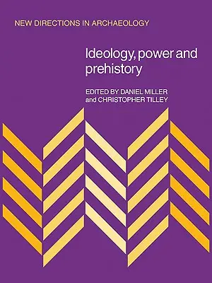 Ideologie, putere și preistorie - Ideology, Power and Prehistory